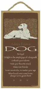 SJT Enterprises Advice From A Dog Sign 5"x10"