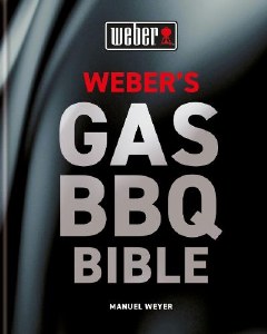 Weber Gas Barbeque BBQ Bible