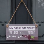 Spoilt Dog Sign