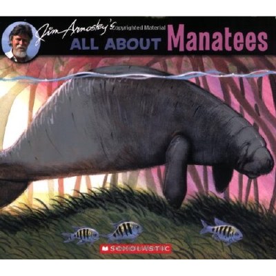 Jim Arnosky's All About Manatees Book