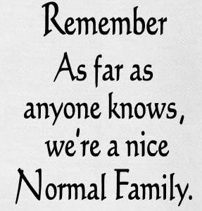 "Remember As Far As Anyone Know, We're A Nice Normal Family." Kitchen Towel