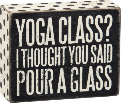 5" X 4" 'Yoga Class? I Thought You Said Pour a Glass' Decorative Box Plaque