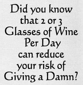 "Did You Know That 2 or 3 Glasses Of Wine Per Day Can Reduce Your Risk Of Giving A Damn?" Kitchen Towel