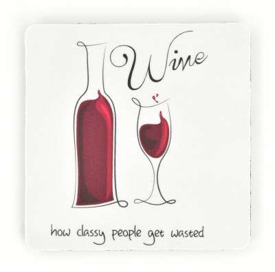 4" Square Wine How Class People Get Wasted Rubber Coaster