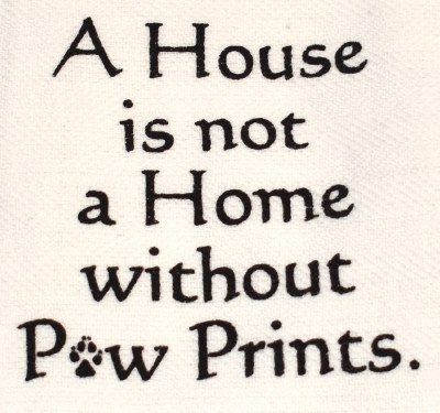"A House Is Not A Home Without Paw Prints" Kitchen Towel