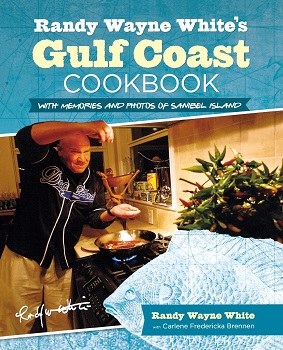 Randy Wayne White's Gulf Coast Cookbook with Memories and Photos of Sanibel Island