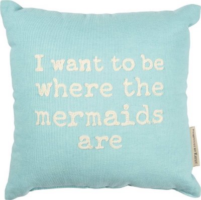 10" Square Be Where Mermaids Pillow
