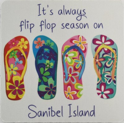 4" Sq "It's Always Flip Flop Season on Sanibel Island" Flip Flop Coaster