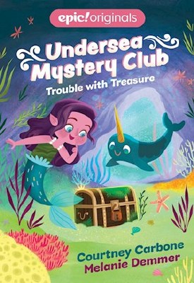 Trouble With Treasure (Undersea Mystery Club Book 2)