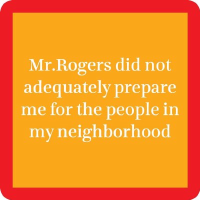 4" Square Dark Yellow With Red Border Mr. Rogers Did Not Prepare Me Coaster
