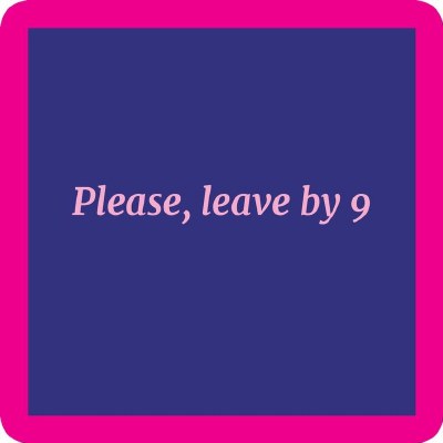 4" Square Blue With Hot Pink Border Please Leave By 9 Coaster