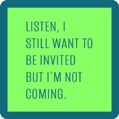4" Square Neon Green With Dark Turquoise Border I'm Not Coming Coaster
