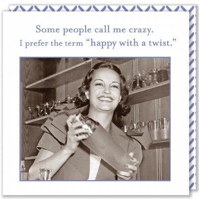 5" Square "Some People Call Me Crazy. I Prefer the Term 'Happy With a Twist'" Beverage Napkin