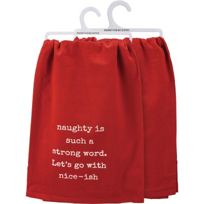 28" Sq "Naughty is Such a Strong Word, Let's Go With Nice-ish" Kitchen Towel