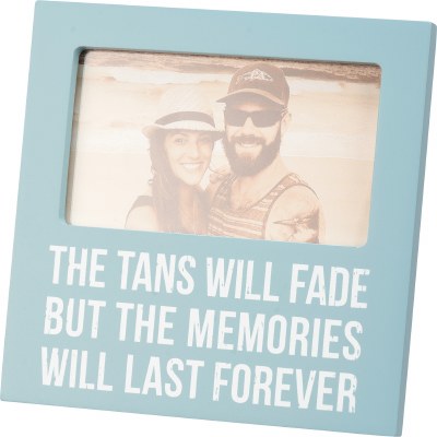 3" x 5" "The Tans Will Fade But The Memories Will Last Forever" Photo Frame