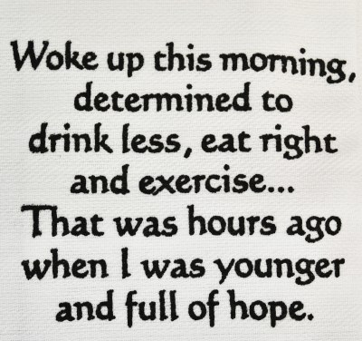 "Woke Up This Morning Determined To Drink Less, Eat Right,and Exercise..." Kitchen Towel