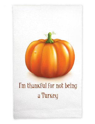 22" x 17" "I'm Thankful For Not Being a Turkey" Huck Kitchen Towel Fall and Thanksgiving