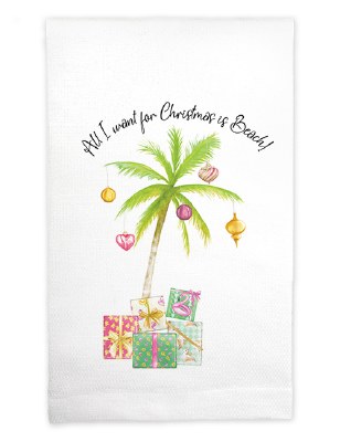 22" x 17" "All I Want For Christmas Is Beach!"  Huck Kitchen Towel