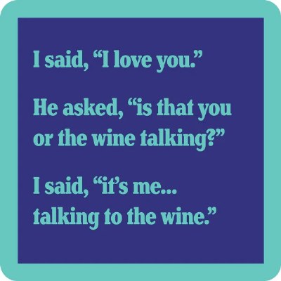 4" Sq ""He Asked, 'Is That You or the Wine Walking?'" Coaster
