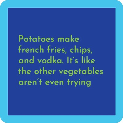 4" Sq "Potatoes Make French Fries, Chips, and Vodka." Coaster