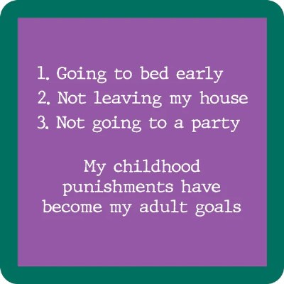 4" Sq "My Childhood Punishments Have Become My Adult Goals" Coaster