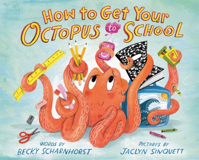 How to Get Your Octopus to School Children's Book