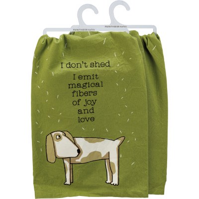 28" Sq "I Don't Shed I Emit Magical Fibers of Joy and Love" Dog Kitchen Towel