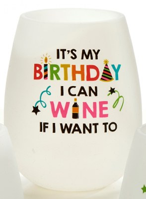 "It's My Birthday I Can Wine If I Want To" Stemless Silicone Wine Cup