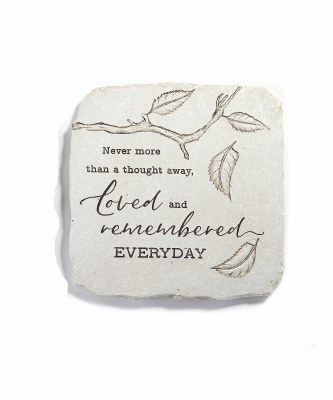 10" Sq 'Never More Than a Thought Away, Loved, and Remembered Everyday" Memory Stone