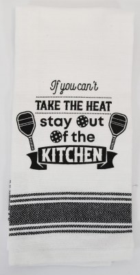 "If You Can't Take the Heat Stay Out of the Kitchen" Pickleball Kitchen Towel