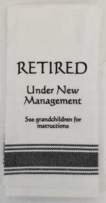 26" x 16" "Retired, Under New Management" Kitchen Towel