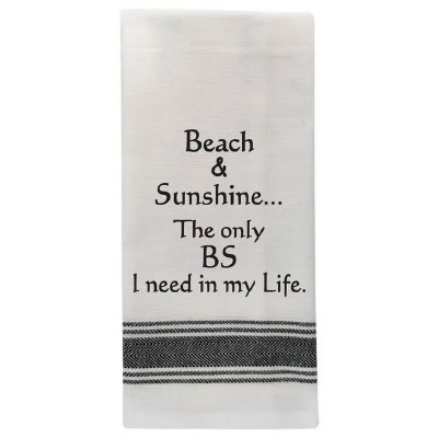 "Beach & Sunshine... The Only BS I Need in My Life" Kitchen Towel