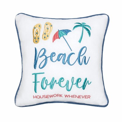 10" Sq "Beach Forever Housework Whenever" Decorative Coastal Pillow