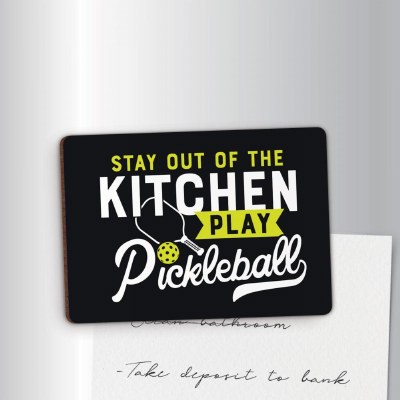 3.5" "Stay Out of the Kitchen Play Pickleball" Pickleball Magnet
