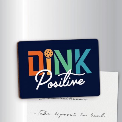 3.5" "Dink Positive" Pickleball Magnet