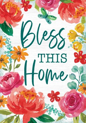 18" x 12" "Bless This Home" Floral Mini Garden Flag