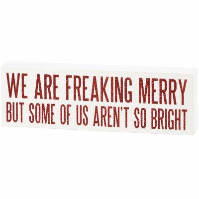 3" x 9" "We Are Freaking Merry But Some Of Us Aren't So Bright" Wood Christmas Plaque
