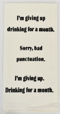 "I'm Giving Up Drinking For a Month" Kitchen Towel