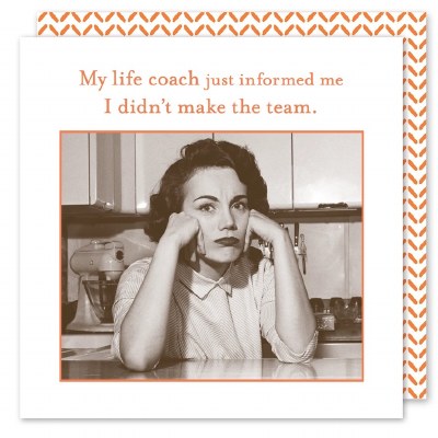 5" Square "My Life Coach Just Informed Me I Didn't Make the Team" Beverage Napkins