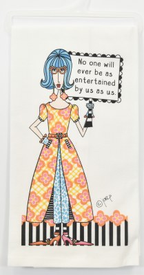 27" Sq "No One Will Ever Be As Entertained By Us As Us" Flour Sack Kitchen Towel