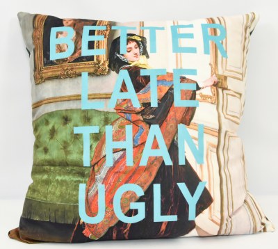 22" Sq "Better Late Than Ugly" Decorative Pillow