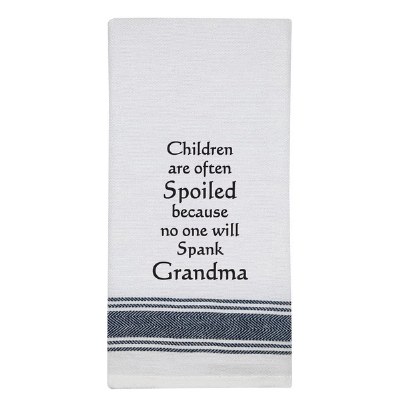 26" x 16" "Children Are Often Spoiled Becasue No One Will Spank Grandma" Kitchen Towel