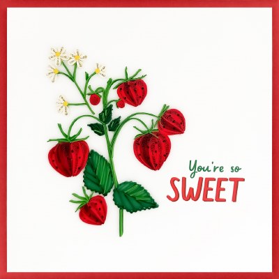 6" Sq "You're So Sweet" Strawberry Quilling Card
