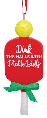 "Dink The Halls With Pickle Balls" Polyresin Ornament