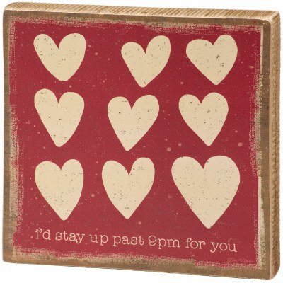 6" Sq "I'd Stay Up Past 9PM For You" Wood Plaque