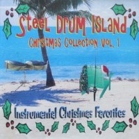 Steel Drum Island Christmas Collection Volume 1 CD Steel Drum Island Christmas Collection Volume 1 CD