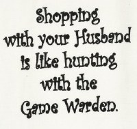 "Shopping With Your Husband Is Like Hunting With The Game Warden" Kitchen Towel