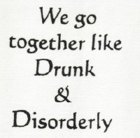 "We Go Together Like Drunk & Disorderly" Kitchen Towel