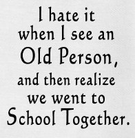 "I Hate When I See An Old Person, And Realize We Went To School Together" Kitchen Towel