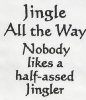 "Jingle All The Way, Nobody Likes A Half-Assed Jingler" Kitchen Towel